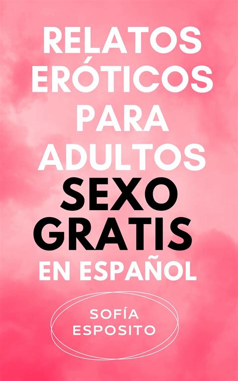 relatos porno en español|Categorías de Relatos Eroticos ️